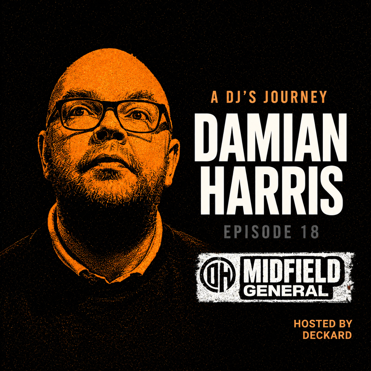 Damian Harris &mdash; A DJ's Journey Ep 18
